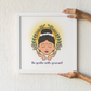 Be gentle with yourself Square Frame